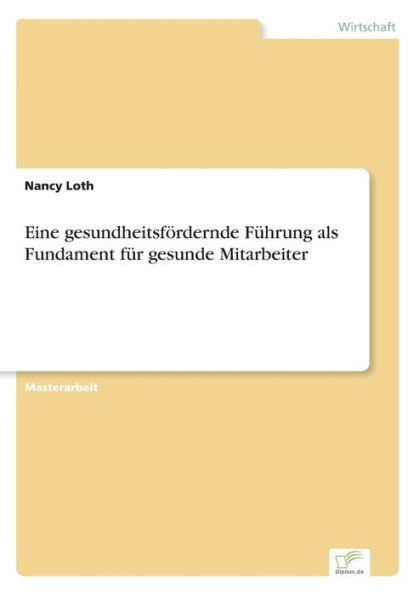 Eine gesundheitsfÃ¶rdernde FÃ¼hrung als Fundament fÃ¼r gesunde Mitarbeiter