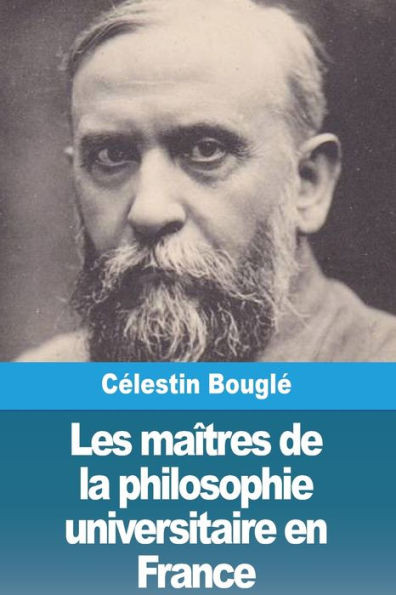 Les maÃ®tres de la philosophie universitaire en France