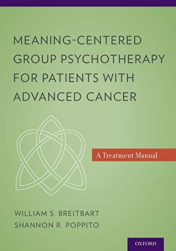 Meaning-Centered Group Psychotherapy For Patients With Advanced Cancer: A Treatment Manual
