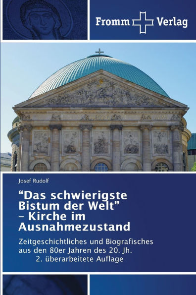 ""Das schwierigste Bistum der Welt"" - Kirche im Ausnahmezustand