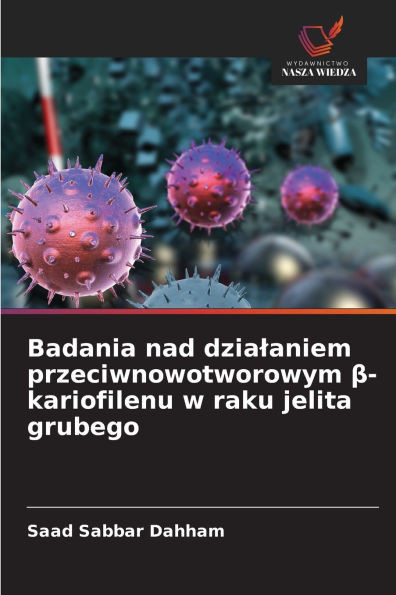 Badania nad dzialaniem przeciwnowotworowym β-kariofilenu w raku jelita grubego