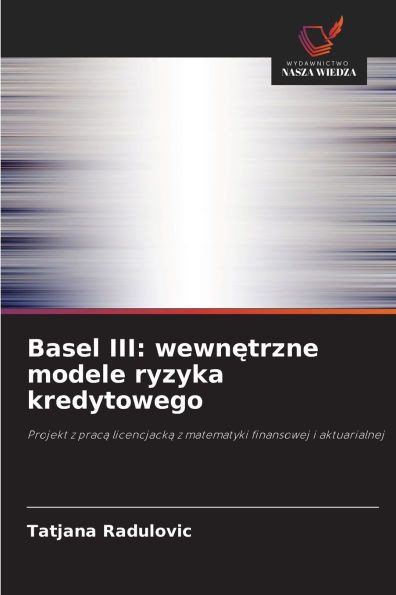 Basel III: wewnętrzne modele ryzyka kredytowego