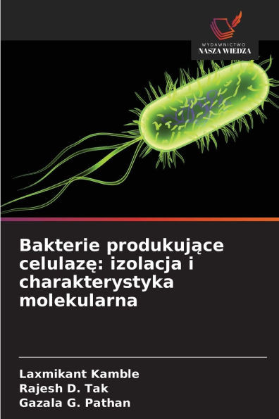 Bakterie produkujące celulazę: izolacja i charakterystyka molekularna