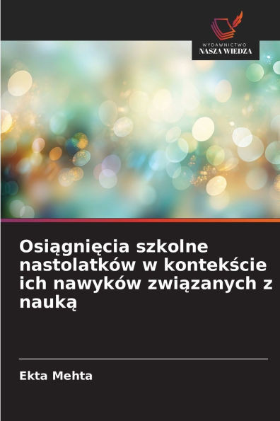 Osiągnięcia szkolne nastolatków w kontekście ich nawyków związanych z nauką