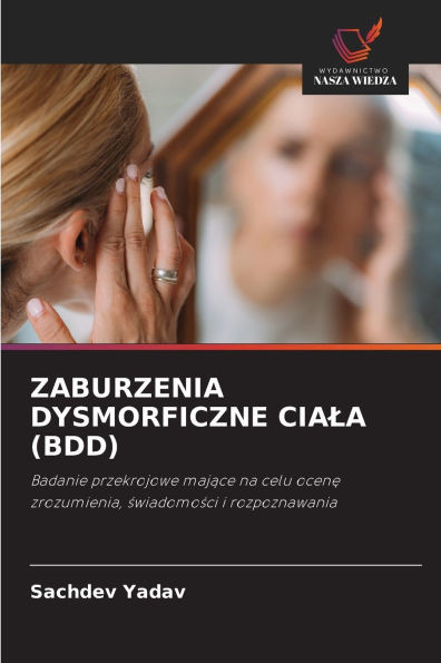 Zaburzenia Dysmorficzne Ciala (Bdd)