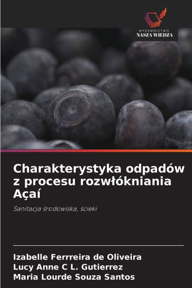 Charakterystyka odpadów z procesu rozwlókniania Açaí