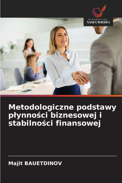 Metodologiczne podstawy plynności biznesowej i stabilności finansowej