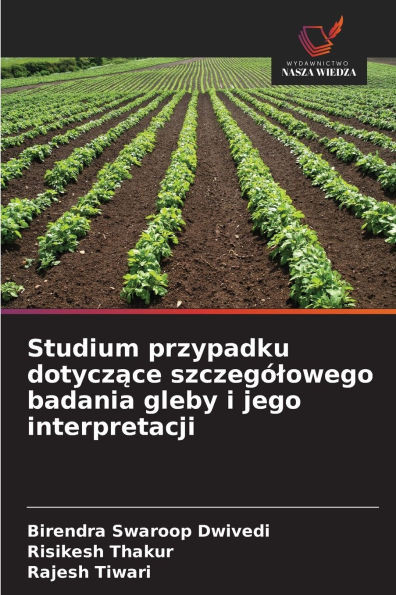 Studium przypadku dotyczące szczegÃ³lowego badania gleby i jego interpretacji