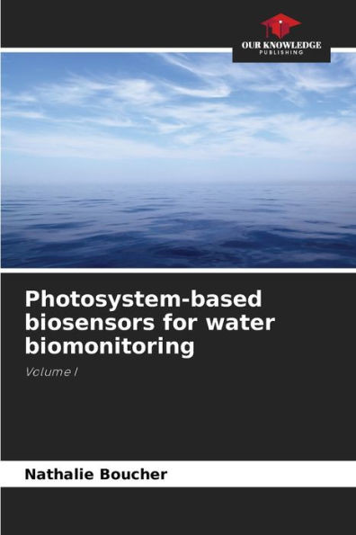 Photosystem-based biosensors for water biomonitoring