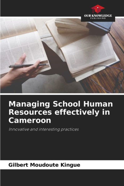 Managing School Human Resources effectively in Cameroon