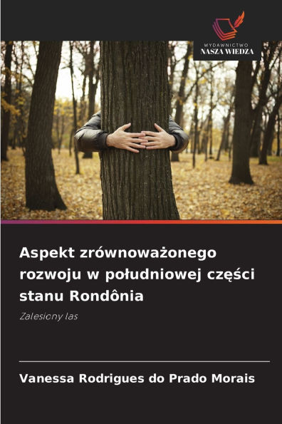 Aspekt zrÃ³wnoważonego rozwoju w poludniowej części stanu RondÃ´nia