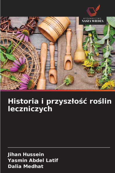 Historia i przyszlośc roślin leczniczych