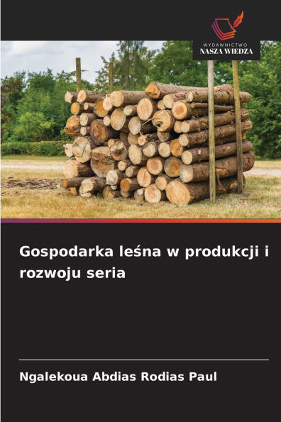Gospodarka leśna w produkcji i rozwoju seria
