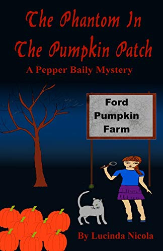 The Phantom in the Pumpkin Patch: A Pepper Baily Mystery