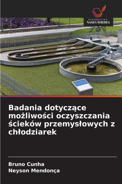 Badania dotyczące możliwości oczyszczania ściekÃ³w przemyslowych z chlodziarek