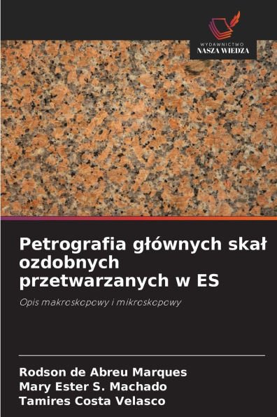 Petrografia glównych skal ozdobnych przetwarzanych w ES