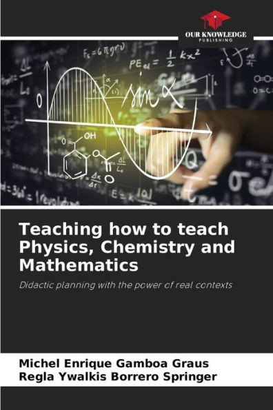 Teaching how to teach Physics, Chemistry and Mathematics