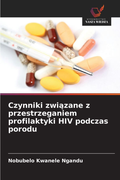 Czynniki związane z przestrzeganiem profilaktyki HIV podczas porodu