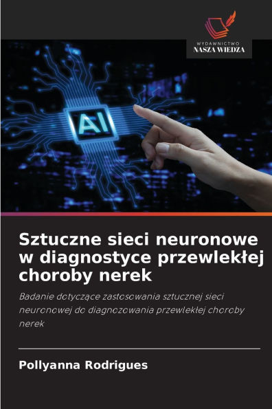 Sztuczne sieci neuronowe w diagnostyce przewleklej choroby nerek