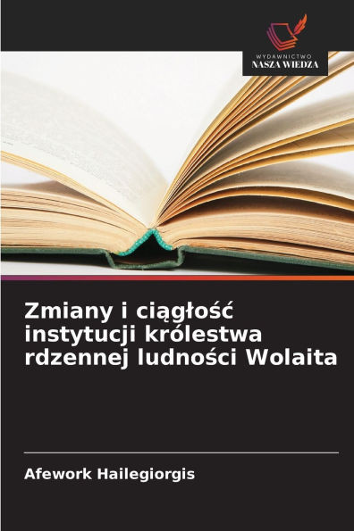 Zmiany i ciąglośc instytucji królestwa rdzennej ludności Wolaita