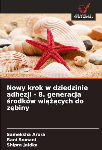 Nowy krok w dziedzinie adhezji - 8. generacja środkÃ³w wiążących do zębiny
