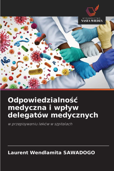 Odpowiedzialnośc medyczna i wplyw delegatÃ³w medycznych