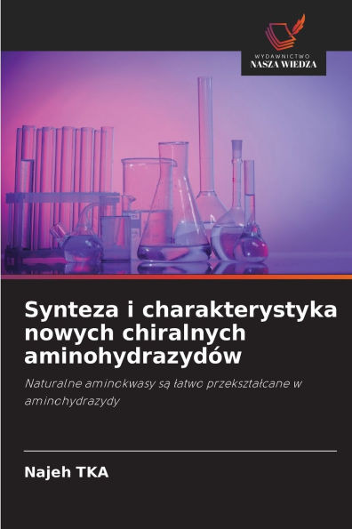 Synteza i charakterystyka nowych chiralnych aminohydrazydÃ³w