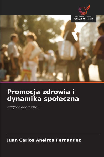 Promocja zdrowia i dynamika spoleczna