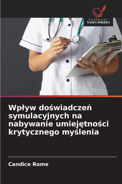 Wplyw doświadczeń symulacyjnych na nabywanie umiejętności krytycznego myślenia