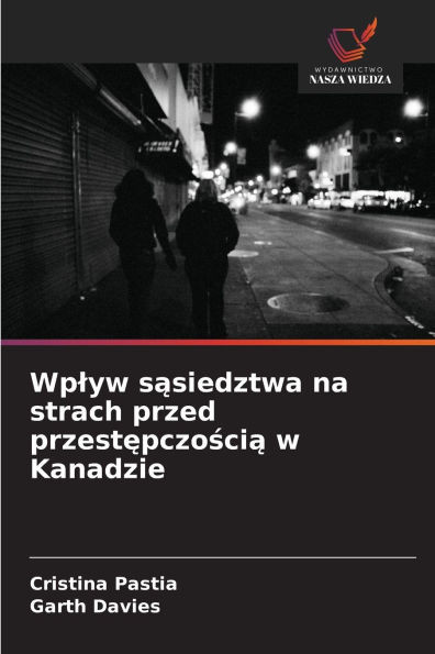 Wplyw sąsiedztwa na strach przed przestępczością w Kanadzie