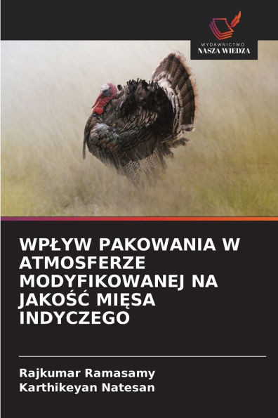 Wplyw Pakowania W Atmosferze Modyfikowanej Na JakoŚĆ MiĘsa Indyczego