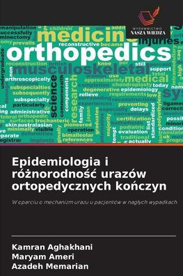 Epidemiologia i różnorodnośc urazów ortopedycznych kończyn