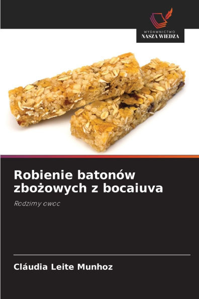 Robienie batonÃ³w zbożowych z bocaiuva