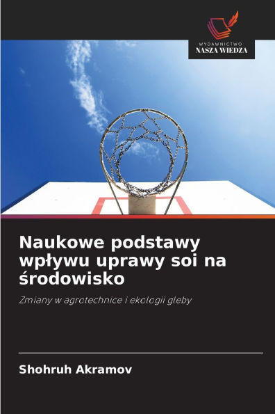 Naukowe podstawy wplywu uprawy soi na środowisko