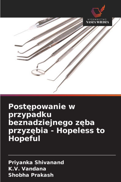 Postępowanie w przypadku beznadziejnego zęba przyzębia - Hopeless to Hopeful