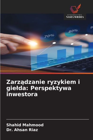 Zarządzanie ryzykiem i gielda: Perspektywa inwestora