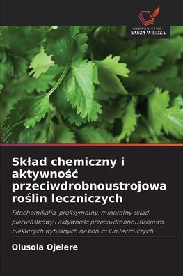 Sklad chemiczny i aktywnośc przeciwdrobnoustrojowa roślin leczniczych