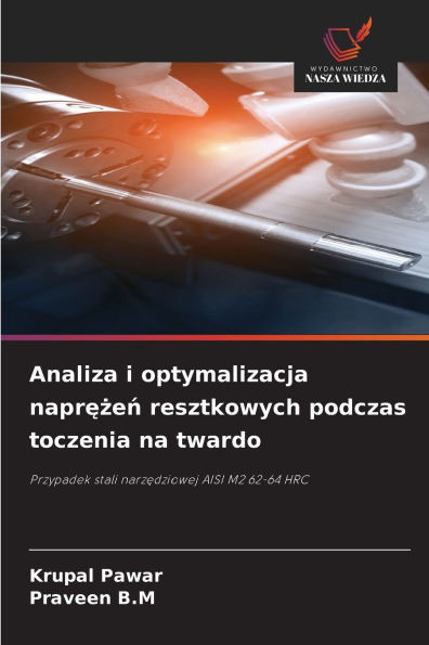 Analiza i optymalizacja naprężeń resztkowych podczas toczenia na twardo