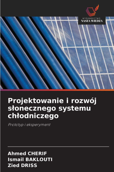 Projektowanie i rozwÃ³j slonecznego systemu chlodniczego