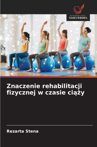 Znaczenie rehabilitacji fizycznej w czasie ciąży