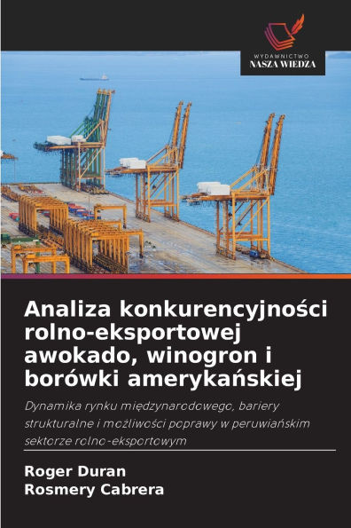 Analiza konkurencyjności rolno-eksportowej awokado, winogron i borówki amerykańskiej