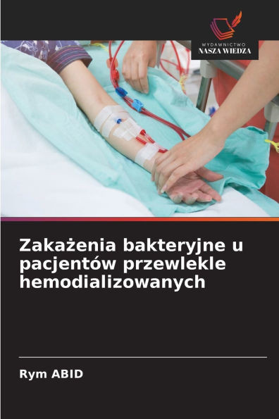 Zakażenia bakteryjne u pacjentÃ³w przewlekle hemodializowanych
