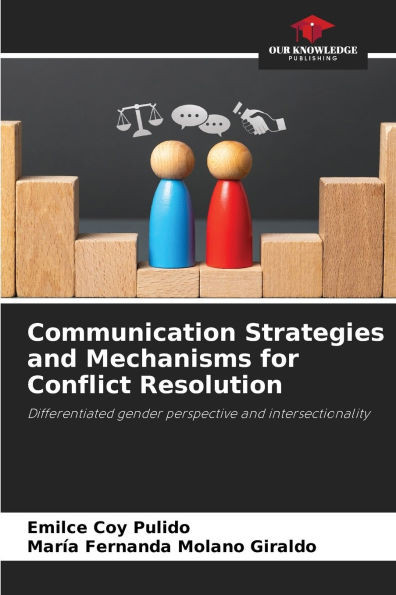 Communication Strategies and Mechanisms for Conflict Resolution