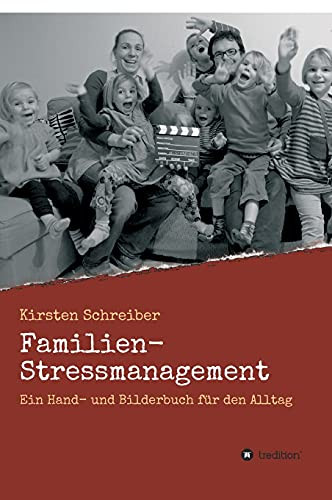 Familien-Stressmanagement: Ein Hand- Und Bilderbuch F??R Den Alltag (German Edition) - Hardcover