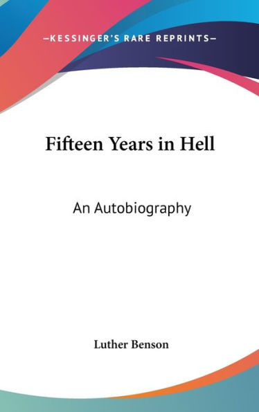 Fifteen Years in Hell: An Autobiography