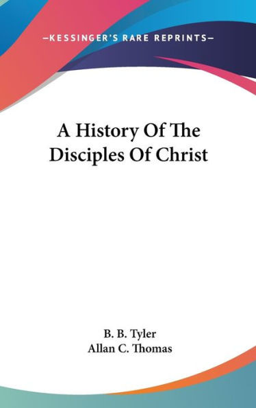 A History Of The Disciples Of Christ