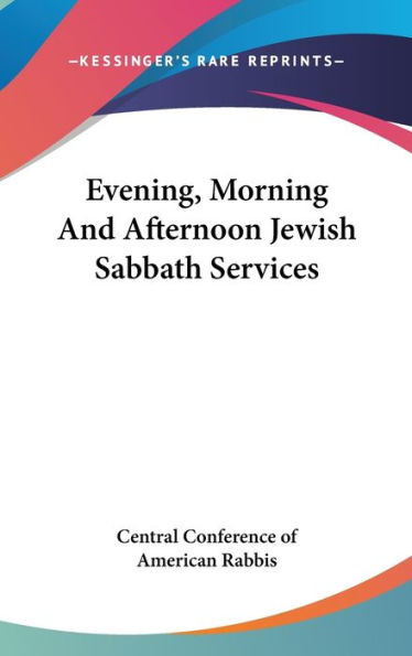 Evening, Morning And Afternoon Jewish Sabbath Services