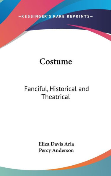 Costume: Fanciful, Historical and Theatrical