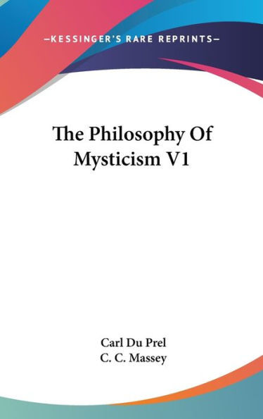 The Philosophy Of Mysticism V1