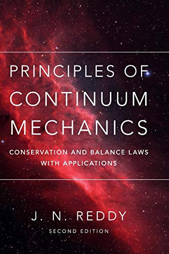 Principles Of Continuum Mechanics: Conservation And Balance Laws With Applications